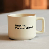 Trust Me, I'm An Architect 14oz Latte Ceramic Mug in Cream
