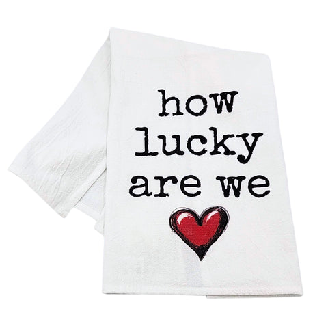 How lucky are we 100% Cotton Dishtowel