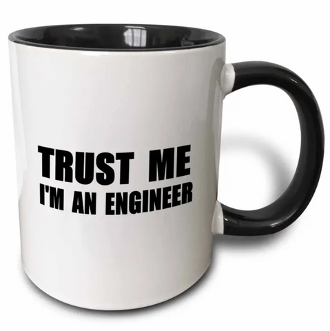 Trust Me I'm An Engineer 11oz Mug