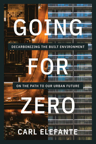 Going for Zero: Decarbonizing the Built Environment on the Path to Our Urban Future
