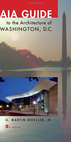 AIA Guide to the Architecture of Washington, DC, Fifth Edition