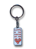 "Love is the Virtue of the Heart" Keychain
