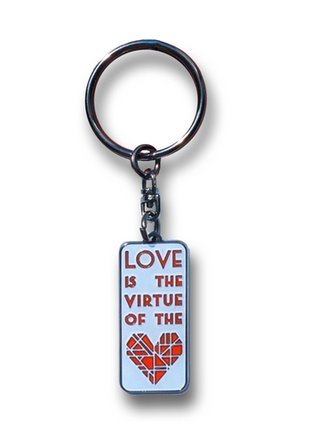 "Love is the Virtue of the Heart" Keychain