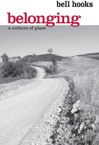Belonging: A Culture of Place