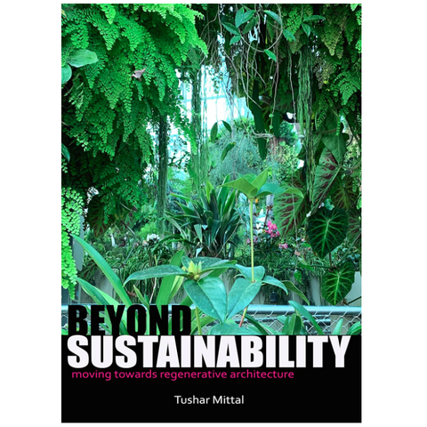 Beyond Sustainability: Moving Towards Regenerative Architecture