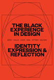 The Black Experience in Design: Identity, Expression & Reflection