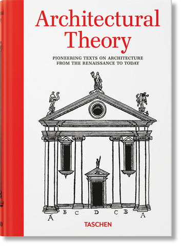 Architectural Theory: Pioneering Texts on Architecture from the Renaissance to Today