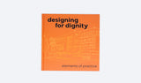 Designing for Dignity: Elements of Practice