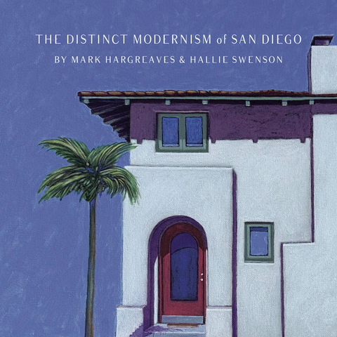 The Distinct Modernism of San Diego