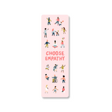 Choose Empathy Soft-Touch Bookmark