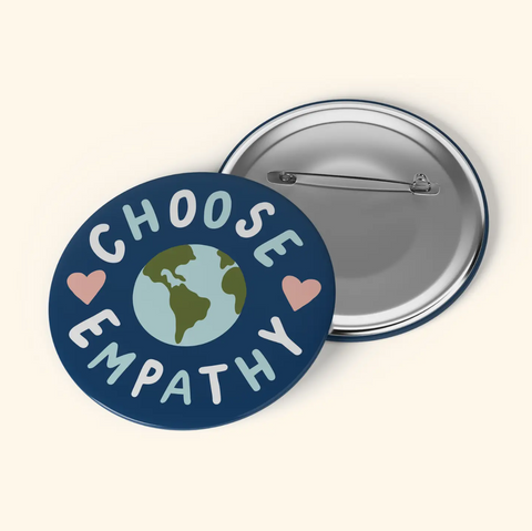 Choose Empathy Pin-Back Button