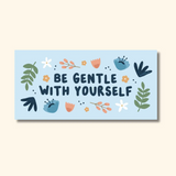 Be Gentle Magnet