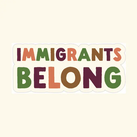 Immigrants Belong Sticker