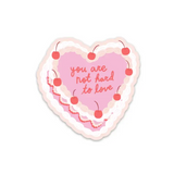You Are Not Hard To Love Sticker