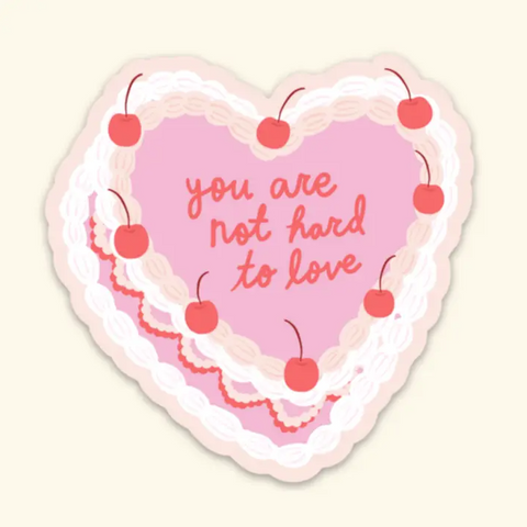 You Are Not Hard To Love Sticker