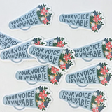 Your Voice Is Valuable Sticker