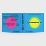 30,000 Years of Art: the Story of Human Creativity Across Time and Space