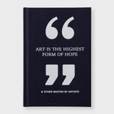 Art Is the Highest Form of Hope & Other Quotes By Artists