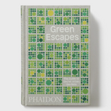 Green Escapes: The Guide To Secret Urban Gardens