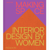 Making Space: Interior Design By Women