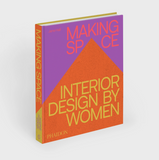 Making Space: Interior Design By Women