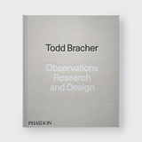 Observations, Research, and Design: A Todd Bracher Monograph