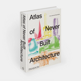 Atlas of Never Built Architecture | Standard Edition