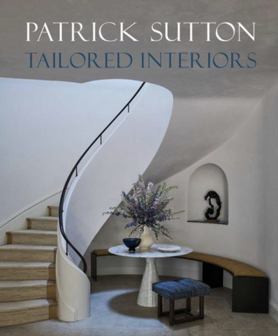 Tailored Interiors: The Bespoke Designs of Patrick Sutton